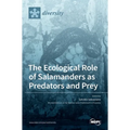 The Ecological Role of Salamanders as Predators and Prey