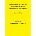Nuovi Principi E Nuovi Istituti Nella Legge Urbanistica del Veneto L.R. 14/2017