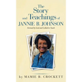 The Story and Teachings of Jannie B. Johnson: Formed by God and Called to Teach
