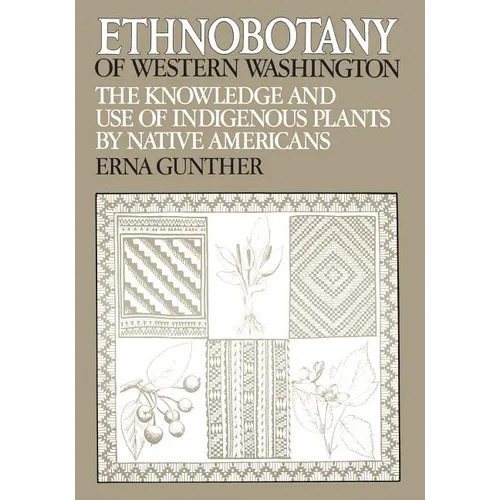 Ethnobotany of Western Washington: The Knowledge and Use of Indigenous Plants by Native Americans