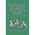 Foundational Description of the Art of Fencing: The 1570 Treatise of Joachim Meyer (Reading Edition)