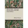 Kilvert's Dairy - Selections from the Diary of the REV. Francis Kilvert