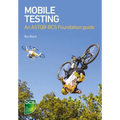Mobile Testing: An ASTQB-BCS Foundation guide