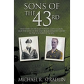 Sons of the 43rd: The Story of Delmar Dotson, Gray Allison, and the Men of the 43rd Bombardment Group in the Southwest Pacific