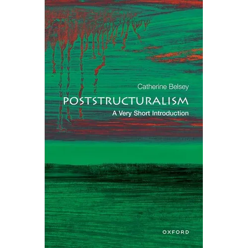 Poststructuralism: A Very Short Introduction