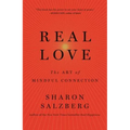 Real Love: The Art of Mindful Connection