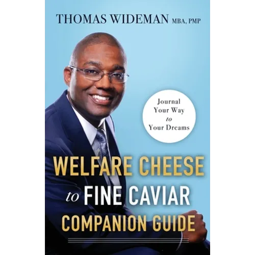 Welfare Cheese to Fine Caviar Companion Guide: Journal Your Way to Your Dreams