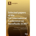 Selected papers of the "1st International Conference on Nanofluids (ICNf)"