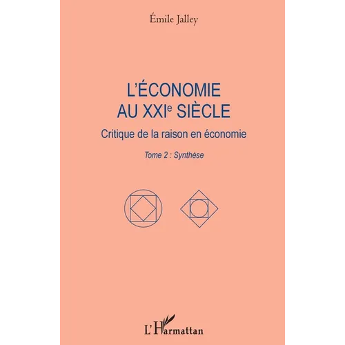 L'économie au XXIe siècle: Critique de la raison en économie Tome 2: Synthèse