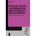 Mots En Jeu(x) - Expériences, Réflexions Et Découvertes