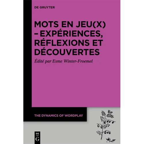 Mots En Jeu(x) - Expériences, Réflexions Et Découvertes