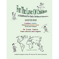 For The Love Of Children: A Guidebook For Early Childhood Education