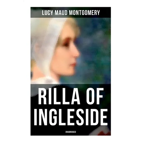 Rilla of Ingleside (Unabridged)