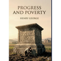 Progress and Poverty: by Henry George