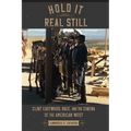 Hold It Real Still: Clint Eastwood, Race, and the Cinema of the American West