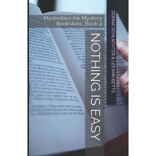 Nothing is Easy: Mysterious Ink Mystery Bookstore, Book 4