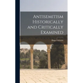 Antisemitism Historically and Critically Examined