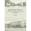 Giles County, Tennessee: History Revealed Through Biographical and Genealogical Sketches of its Ancestors: Second Edition
