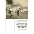 Perpetration and Complicity under Nazism and Beyond: Compromised Identities?