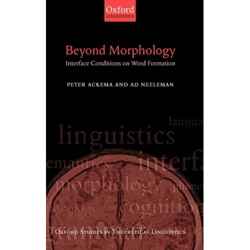 Beyond Morphology: Interface Conditions on Word Formation