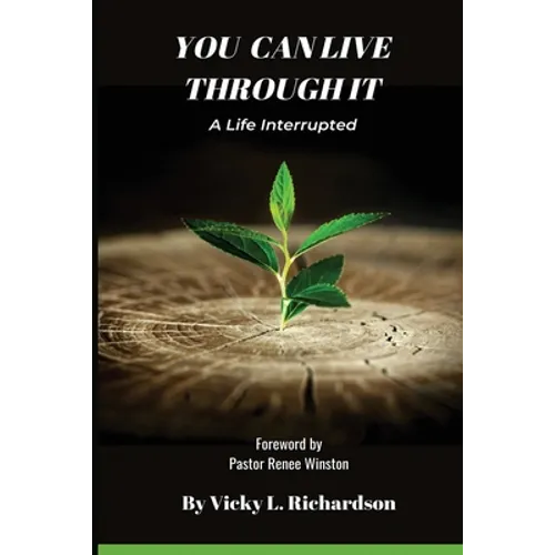 You Can Live Through It: A Life Interrupted