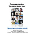 Empowering The Sensitive Male Soul