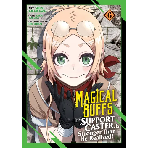 Magical Buffs: The Support Caster Is Stronger Than He Realized! (Manga) Vol. 6