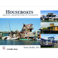 Houseboats: Aquatic Architecture of Sausalito