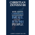 Christian Zionism 101: Ten Reasons Christians Should Support Israel and the Jewish People