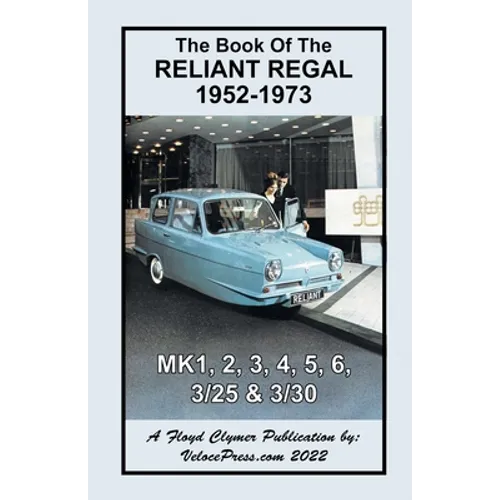 Book of the Reliant Regal 1952-1973 Mk1, Mk2, Mk3, Mk4, Mk5, Mk6, 3/25 & 3/30 Models