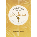 Forever in My Goodness: Trusting in the Abundant Favor of God