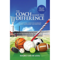 The Coach Makes The Difference: Develop Your Vision on Leadership, Talent, Motivation, and Selection