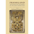 Frankland: The Franks and the World of the Early Middle Ages