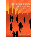 Masculine, Feminine, and Fully Human: Developmental Paths Through the Adult Years
