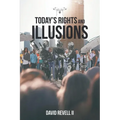 Today's Rights and Illusions