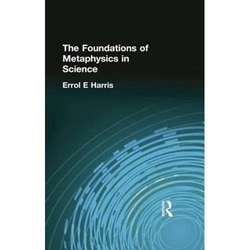 The Foundations of Metaphysics in Science