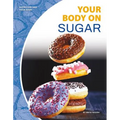 Your Body on Sugar