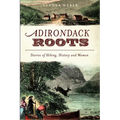 Adirondack Roots: Stories of Hiking, History and Women