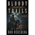Bloody Trails: A Classic Western Double