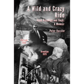 A Wild and Crazy Ride: From Brooklyn and Back: A Memoir