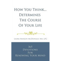 How You Think...Determines the Course of Your Life