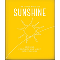 The Little Book of Sunshine: Little Rays of Light to Brighten Your Day