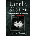 Little Sister: My Investigation Into the Mysterious Death of Natalie Wood