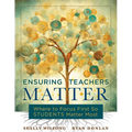 Ensuring Teachers Matter: Where to Focus First So Students Matter Most (the Research-Based Concept of Mattering and How Teachers Benefit When They Fee