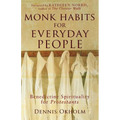 Monk Habits for Everyday People: Benedictine Spirituality for Protestants