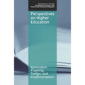 Perspectives on Higher Education: Curriculum Planning, Design, and Implementation