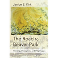 The Road to Beaver Park: Painting, Perception, and Pilgrimage