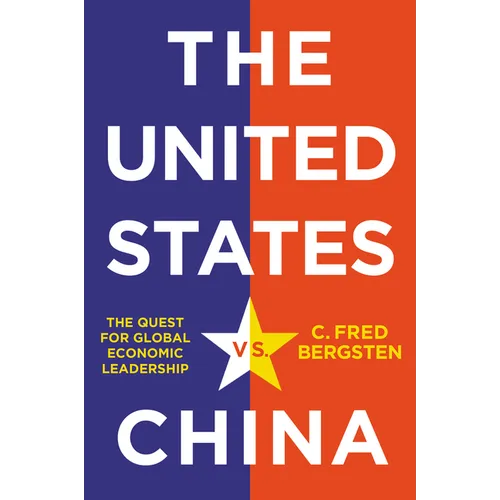 The United States vs. China: The Quest for Global Economic Leadership