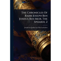 The Chronicles Of Rabbi Joseph Ben Joshua Ben Meir, The Sphardi, 2