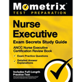 Nurse Executive Exam Secrets Study Guide - ANCC Nurse Executive Certification Review Book, Exam Practice Questions, Detailed Answer Explanations: [Inc